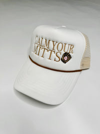 Calm Your Mitts Trucker Hat